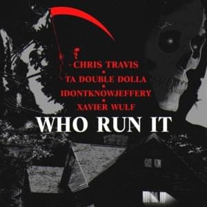 Who Run It Remix - EastMemphisBoyz (Ft. Chris Travis, idontknowjeffery, TADOUBLEDOLLA & Xavier Wulf)