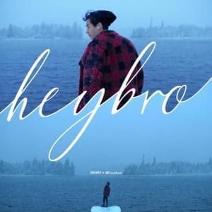 hey bro - Henry Lau