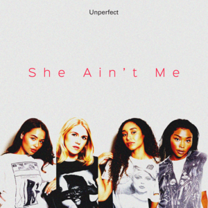 She Ain’t Me - unperfect