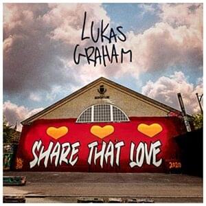 Share That Love (Solo) - Lukas Graham