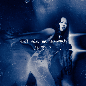 don’t miss me too much (Rommii Remix) - thuy (Ft. Rommii)
