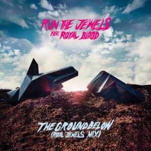 the ground below (Royal Jewels Mix) - Run The Jewels (Ft. Royal Blood)