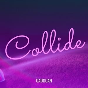 Collide - cadocan