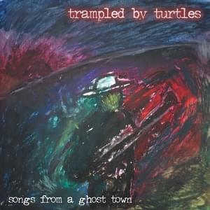 Ain’t No Use in Tryin’ - Trampled by Turtles