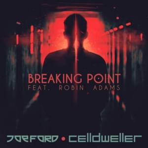 Breaking Point - Joe Ford & Celldweller (Ft. Robin Adams)
