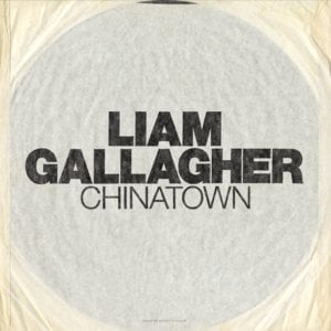 Chinatown - Liam Gallagher