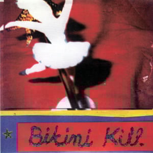 Rebel Girl - Bikini Kill