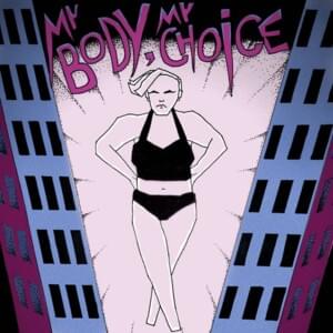 My Body, My Choice - Basic Bitches