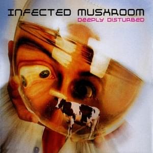 Deeply Disturbed - Infected Mushroom (Ft. Berry Sakharof - ברי סחרוף)