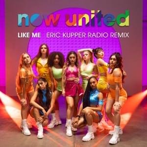 Like Me (Eric Kupper Radio Remix) - Now United