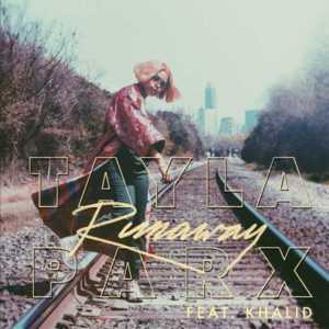 Runaway - Tayla Parx (Ft. Khalid)