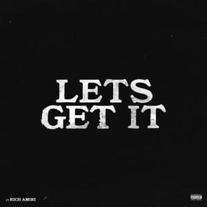 Lets Get It - heygwuapo (Ft. Rich Amiri)