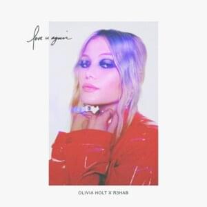 love u again - Olivia Holt & R3HAB