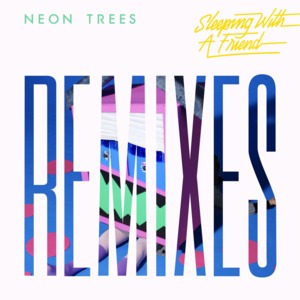 Sleeping With a Friend (Kat Krazy Radio Mix) - Neon Trees