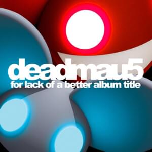 Moar Ghosts ‘n’ Stuff (Vocal Mix) - deadmau5