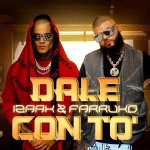Dale Con To’ - iZaak & Farruko