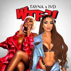 WTF - Tayna (Ft. Ivorian Doll)