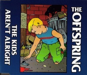 The Kids Aren’t Alright - The Offspring