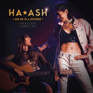 Eso No Va a Suceder (Versión Acústica) - Ha-Ash
