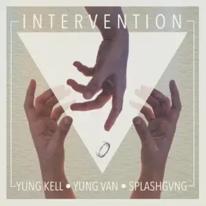 Intervention - Yung Kell (Ft. splashgvng & yung van)