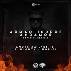 Armao 100pre Andamos (Remix 2) - Anuel AA (Ft. Almighty, Noriel & Pusho)