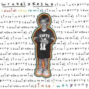 since i was young (daniel allan remix) - Wrabel & Kesha