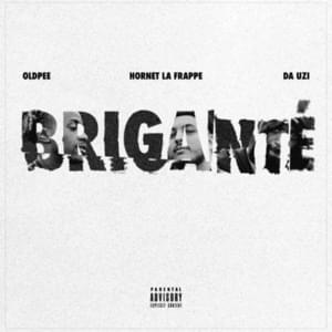 Briganté - OldPee (Ft. Hornet La Frappe & DA Uzi)