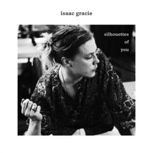silhouettes of you - isaac gracie