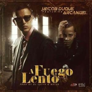A Fuego Lento - Jaycob Duque (Ft. Arcángel)