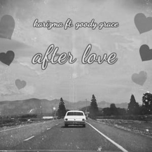after love - Call Me Karizma (Ft. Goody Grace)