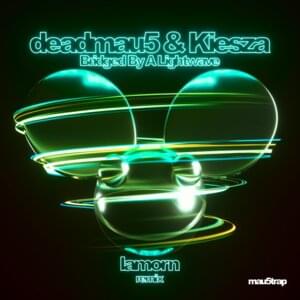 Bridged By a Lightwave (Lamorn Remix) - deadmau5 & Kiesza