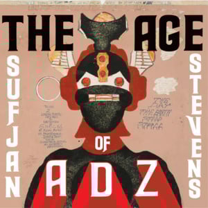 Age of Adz - Sufjan Stevens