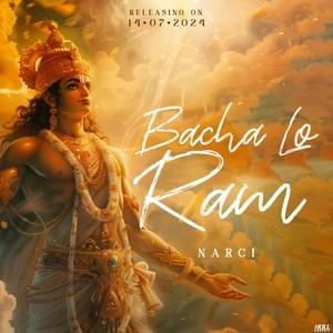 Bacha Lo Ram (Save Me Ram) - Narci