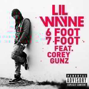 6 Foot 7 Foot - Lil Wayne (Ft. Cory Gunz)
