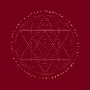 Dayglo Reflection-Orchestral Version - Bobby Womack (Ft. Lana Del Rey)