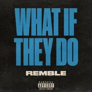 What If They Do - Remble