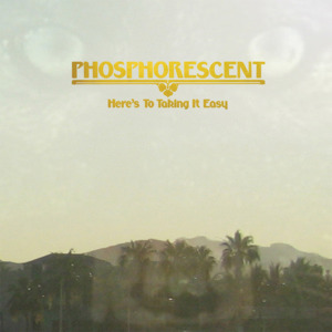 We’ll Be Here Soon - Phosphorescent