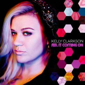 Feel It Coming On - Kelly Clarkson