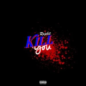 Kill You - itsRapbit
