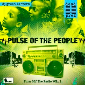 Don’t Hate My Grind - dead prez (Ft. Bun B)