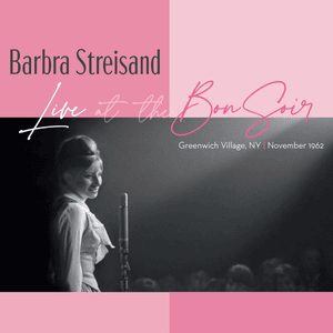 Lover, Come Back To Me (Live at the Bon Soir, Greenwich Village, NYC - Nov. 5, 1962) - Barbra Streisand