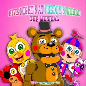 Five Nights at Freddy’s World: The Musical - lhugueny
